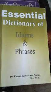 Essential Dictionary Of Idioms & Phrases